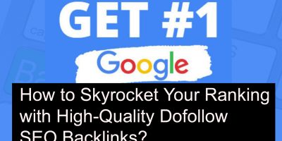 How to Skyrocket Your Ranking with High-Quality Dofollow SEO Backlinks