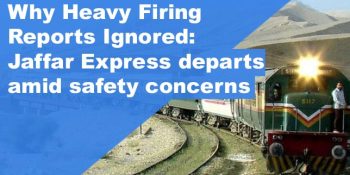 Why Heavy Firing Reports Ignored: Jaffar Express departs amid safety concerns