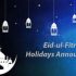 Govt announces public holidays for Eid-u-Fitr