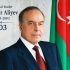 Heydar Aliyev — The Founder of a Strong and Independent Azerbaijan
