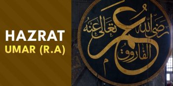 Hazrat Umar (R.A.): Model of Justice & Leadership
